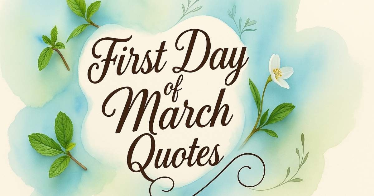 Top 40+ First Day of March Quotes