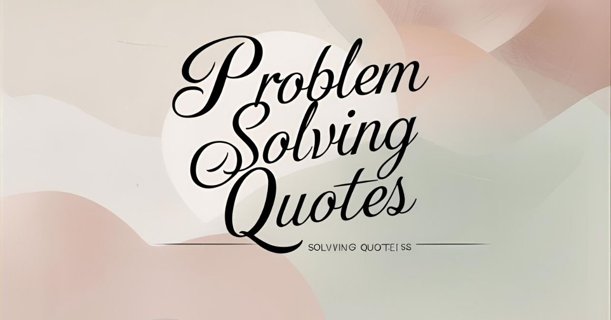 Problem Solving Quotes