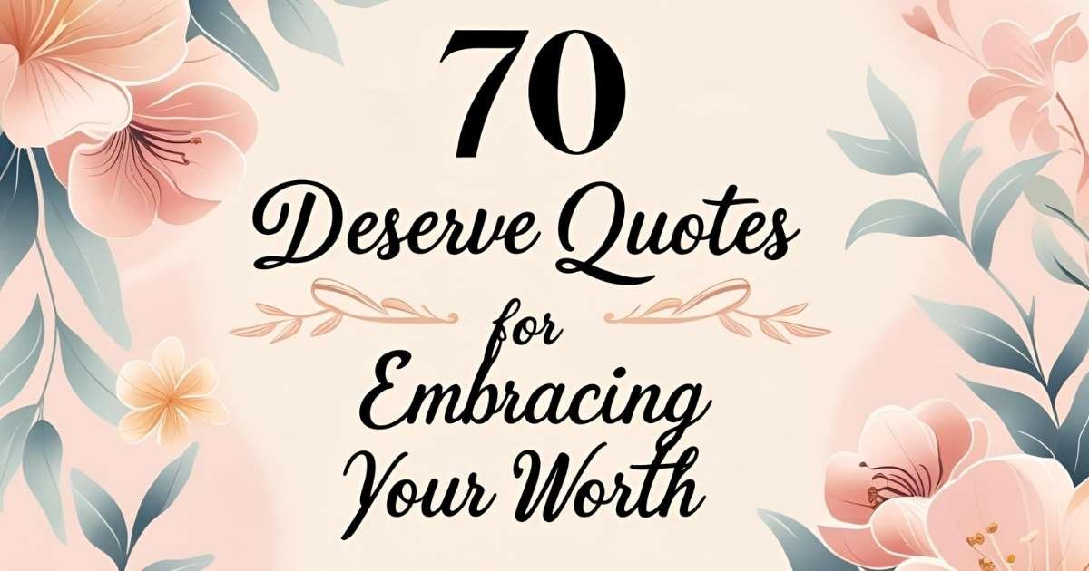 Deserve Quotes