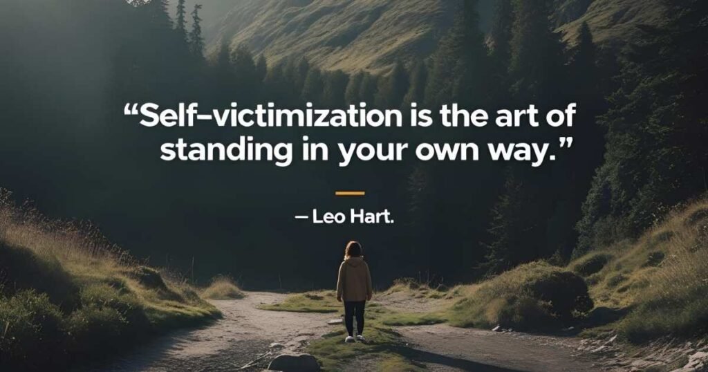 Playing the Victim Quotes on Self-Victimization
