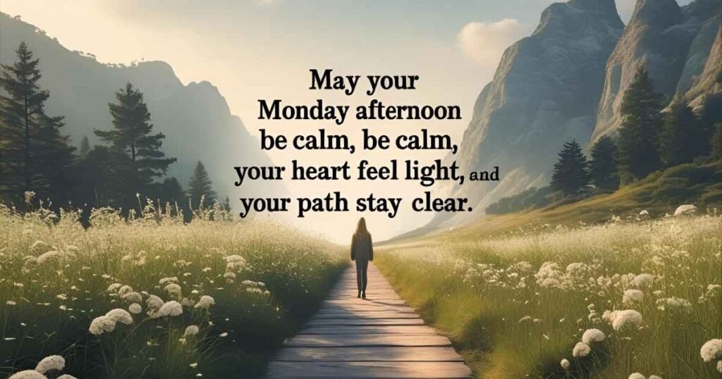 Monday Afternoon Blessings