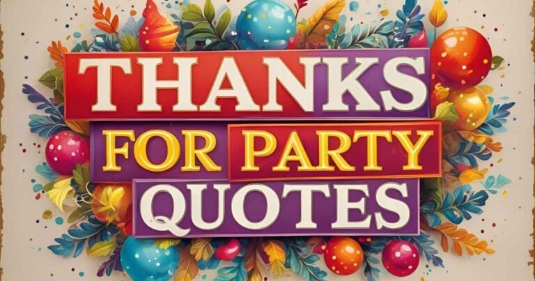 Thanks For Party Quotes